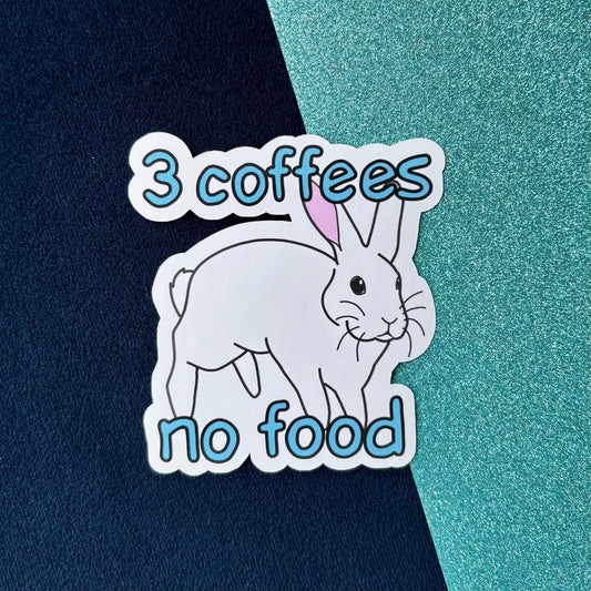 White Rabbit Meme '3 Coffees No Food' Comic Sans Vinyl Sticker