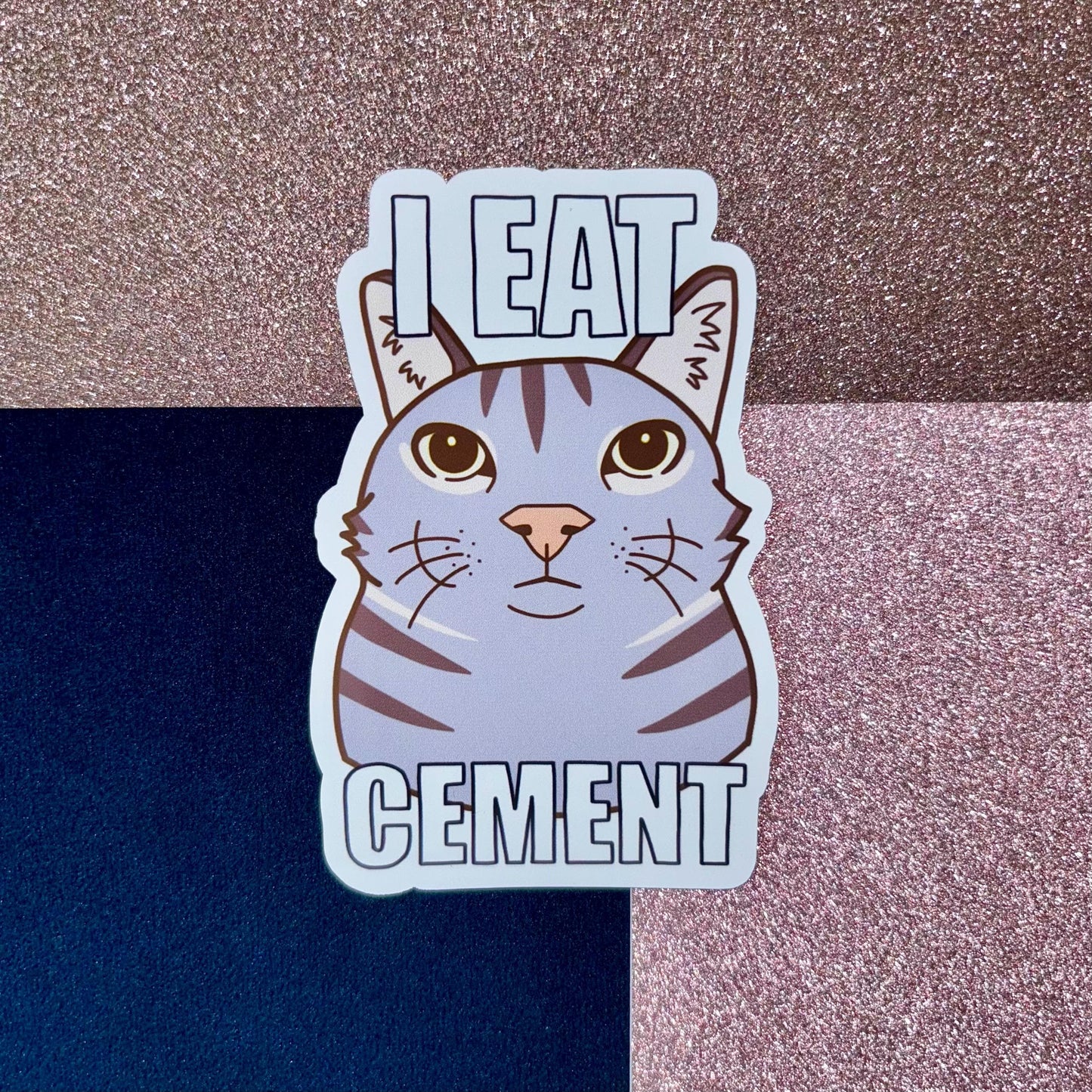Cat Meme 'I Eat Cement' Vinyl Sticker